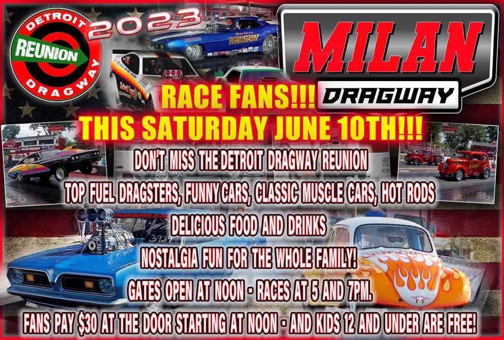 TODAY 6/10 DETROIT DRAGWAY REUNION Milan Dragway