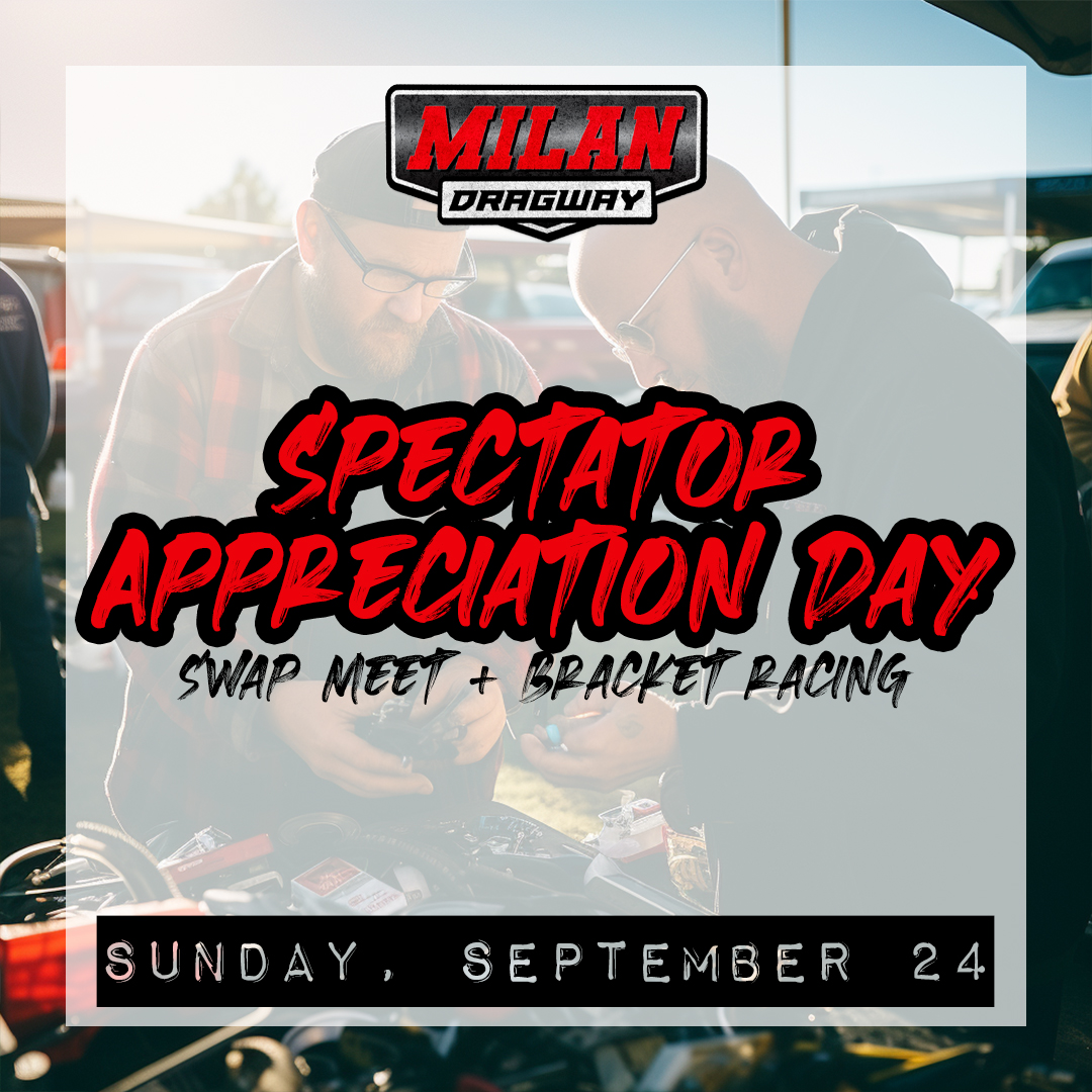 Spectator Appreciation Day – Swap Meet, Bracket Racing, and 50% Off Spectator Tickets!